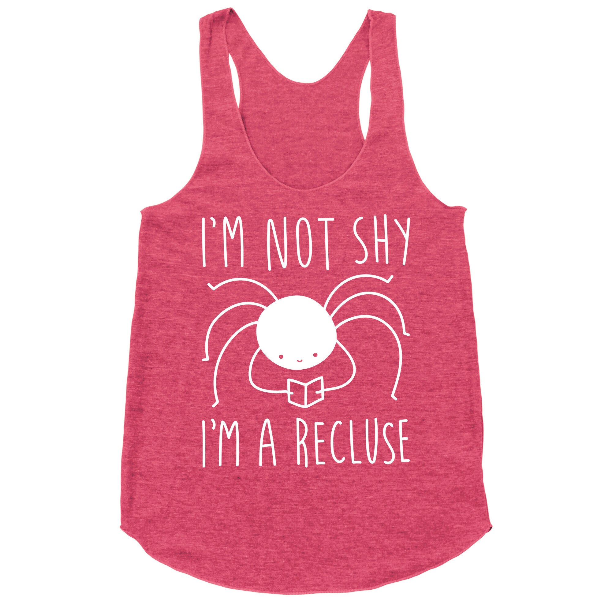 I'm Not Shy I'm A Recluse Racerback Tank