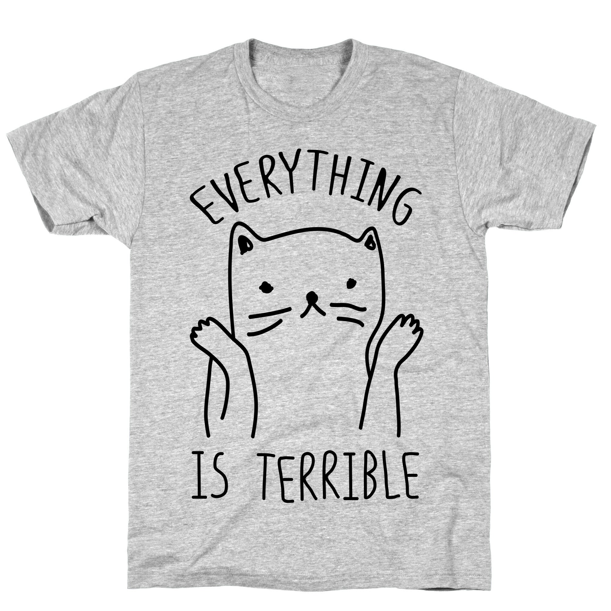 Everything Is Terrible T-Shirt