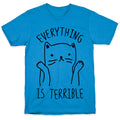 Everything Is Terrible T-Shirt