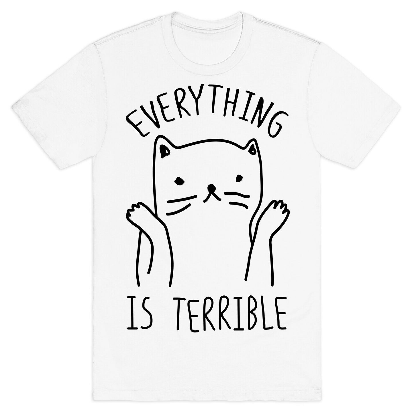 Everything Is Terrible T-Shirt