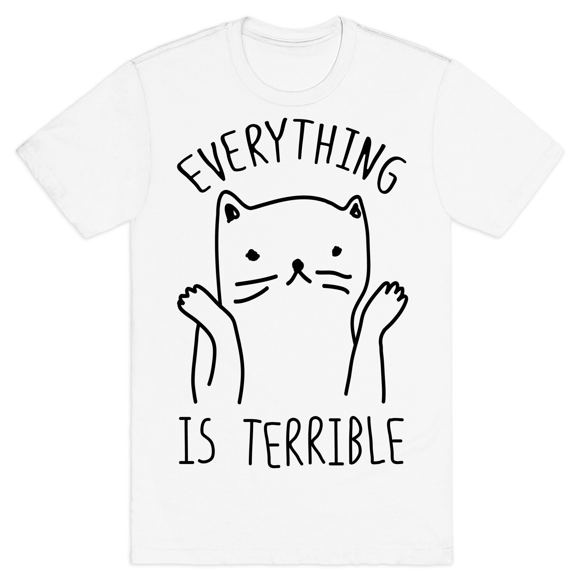 Everything Is Terrible T-Shirt