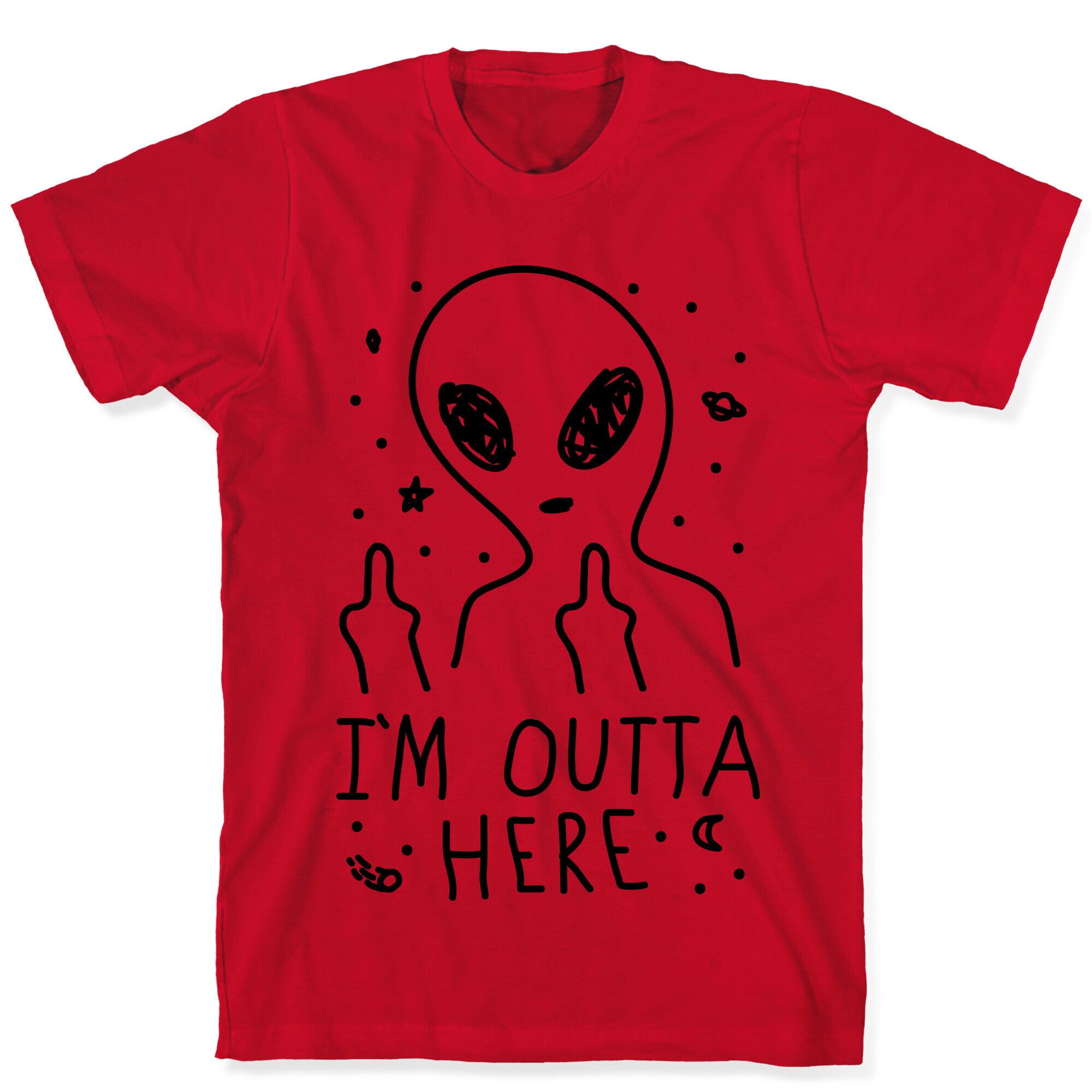 I'm Outta Here Alien T-Shirt