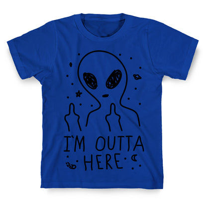 I'm Outta Here Alien T-Shirt