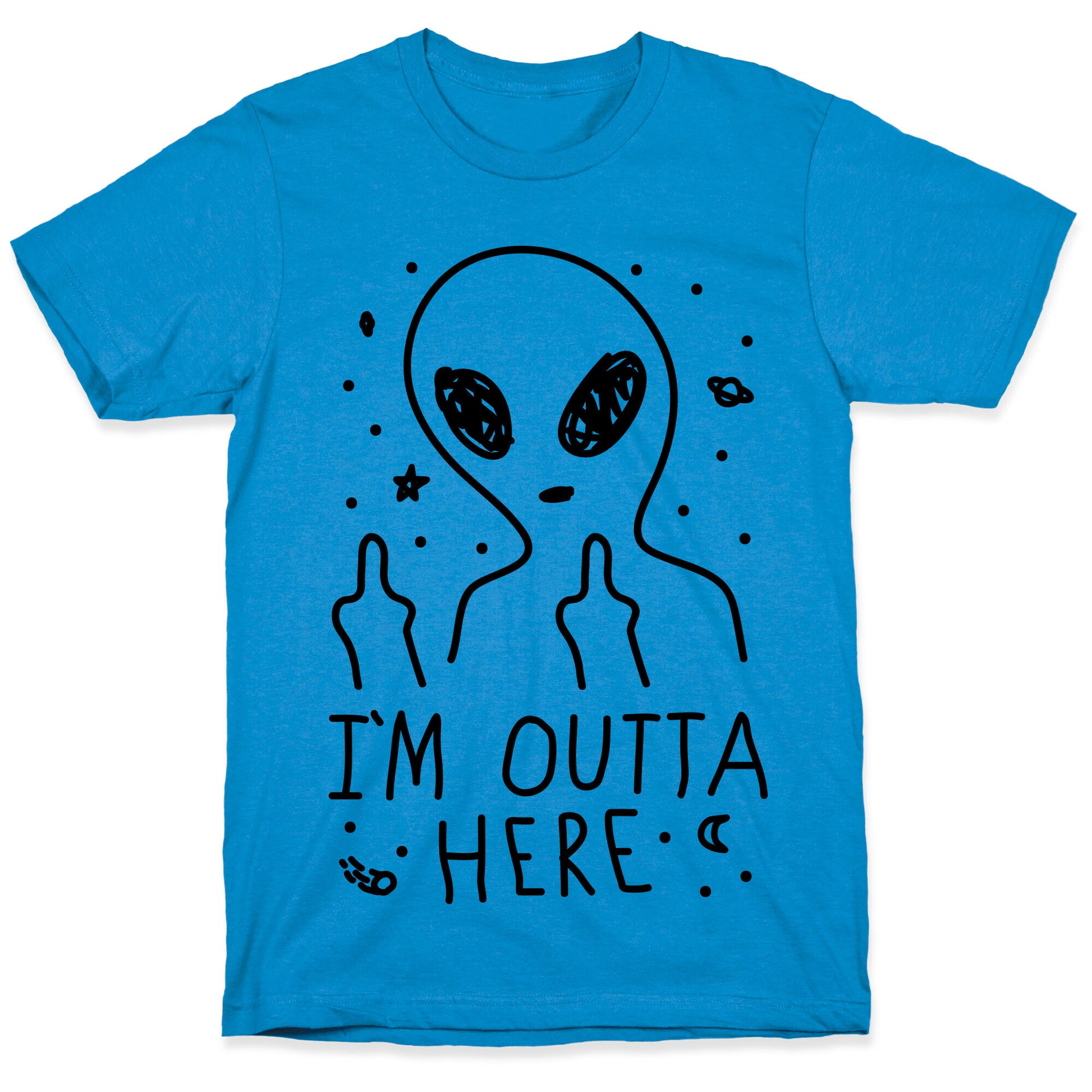 I'm Outta Here Alien T-Shirt