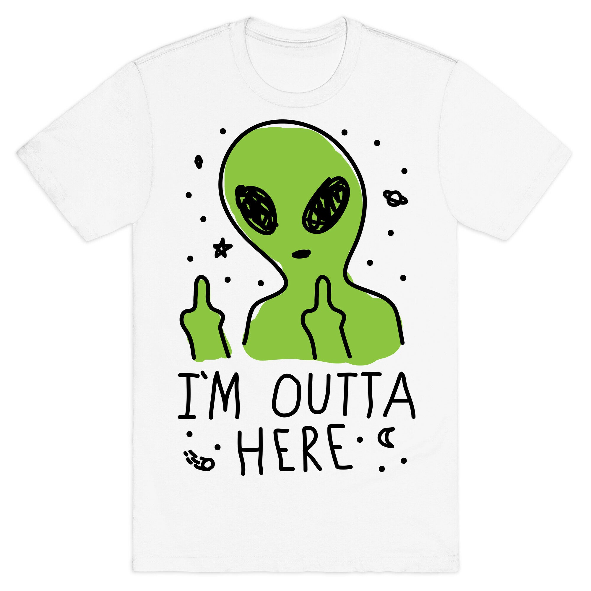 I'm Outta Here Alien T-Shirt