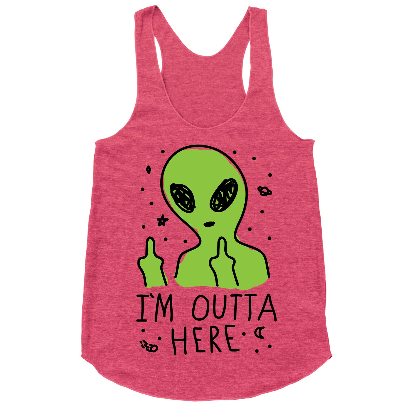 I'm Outta Here Alien Racerback Tank