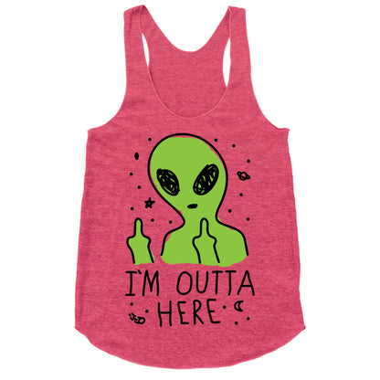 I'm Outta Here Alien Racerback Tank