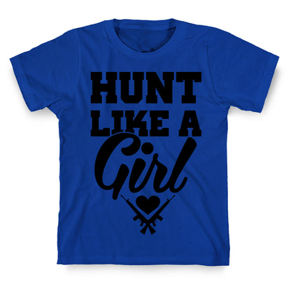 Hunt Like A Girl T-Shirt