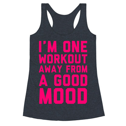 One Workout Away Racerback Tank