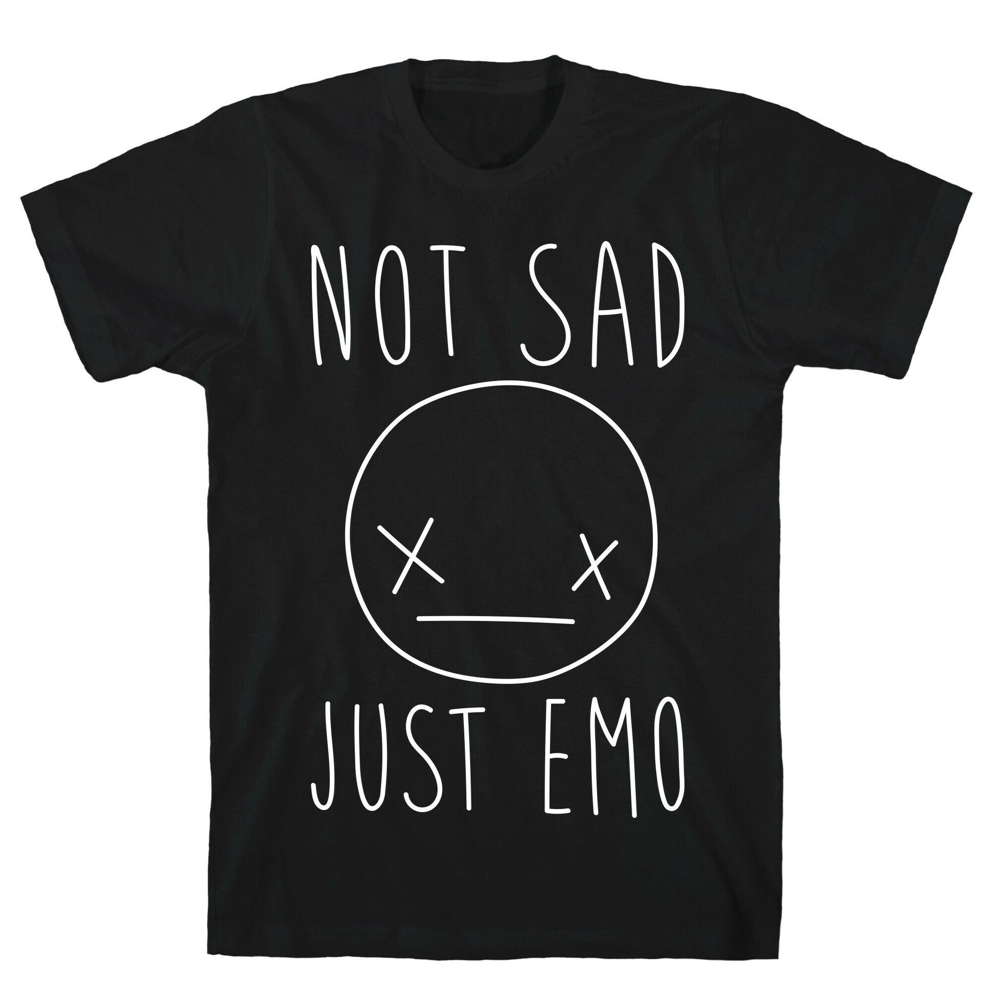 Not Sad Just Emo T-Shirt