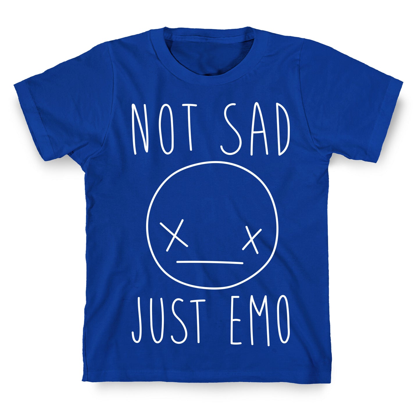 Not Sad Just Emo T-Shirt