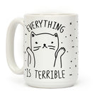Everything Is Terrible Coffee Mug