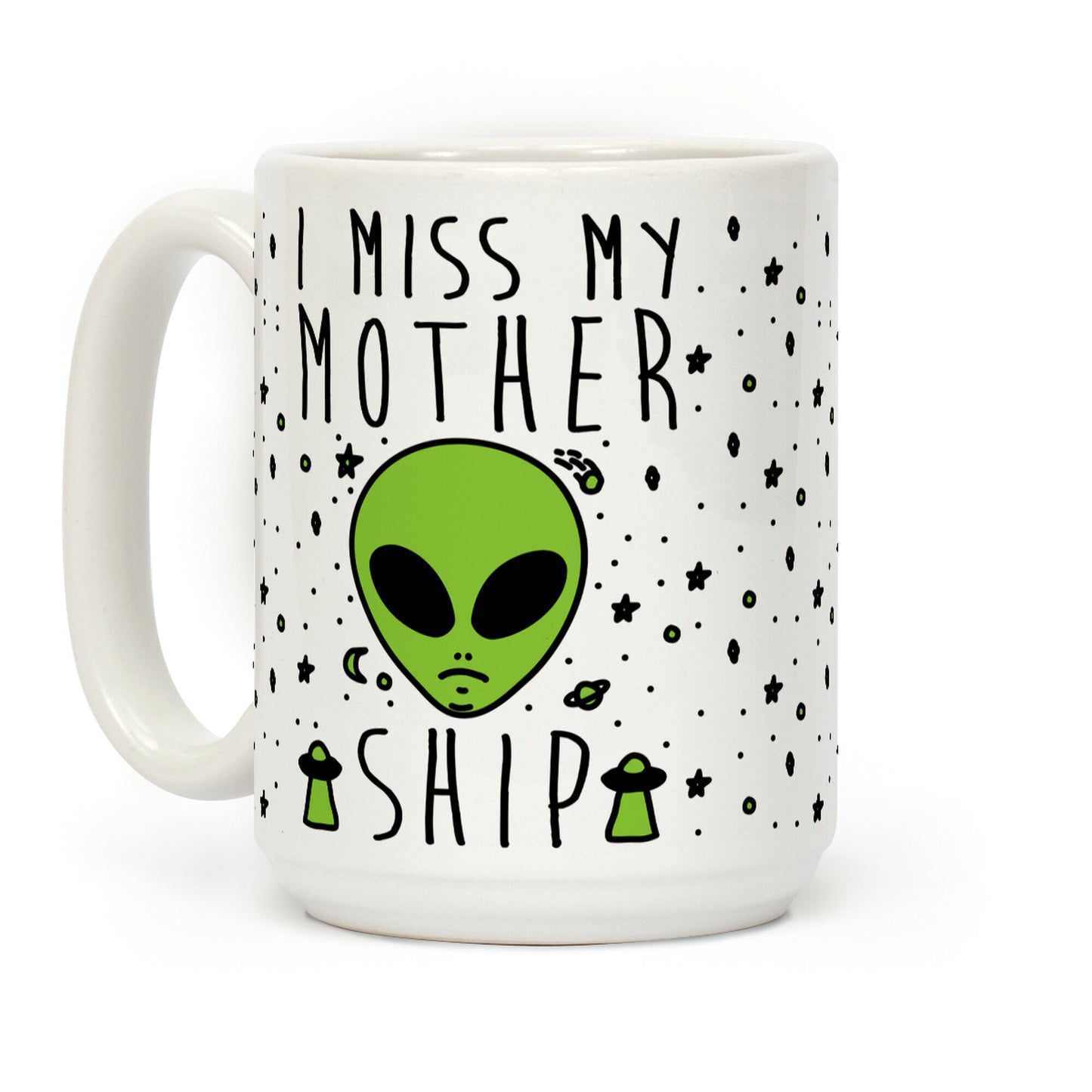 I Miss My Mothership Coffee Mug