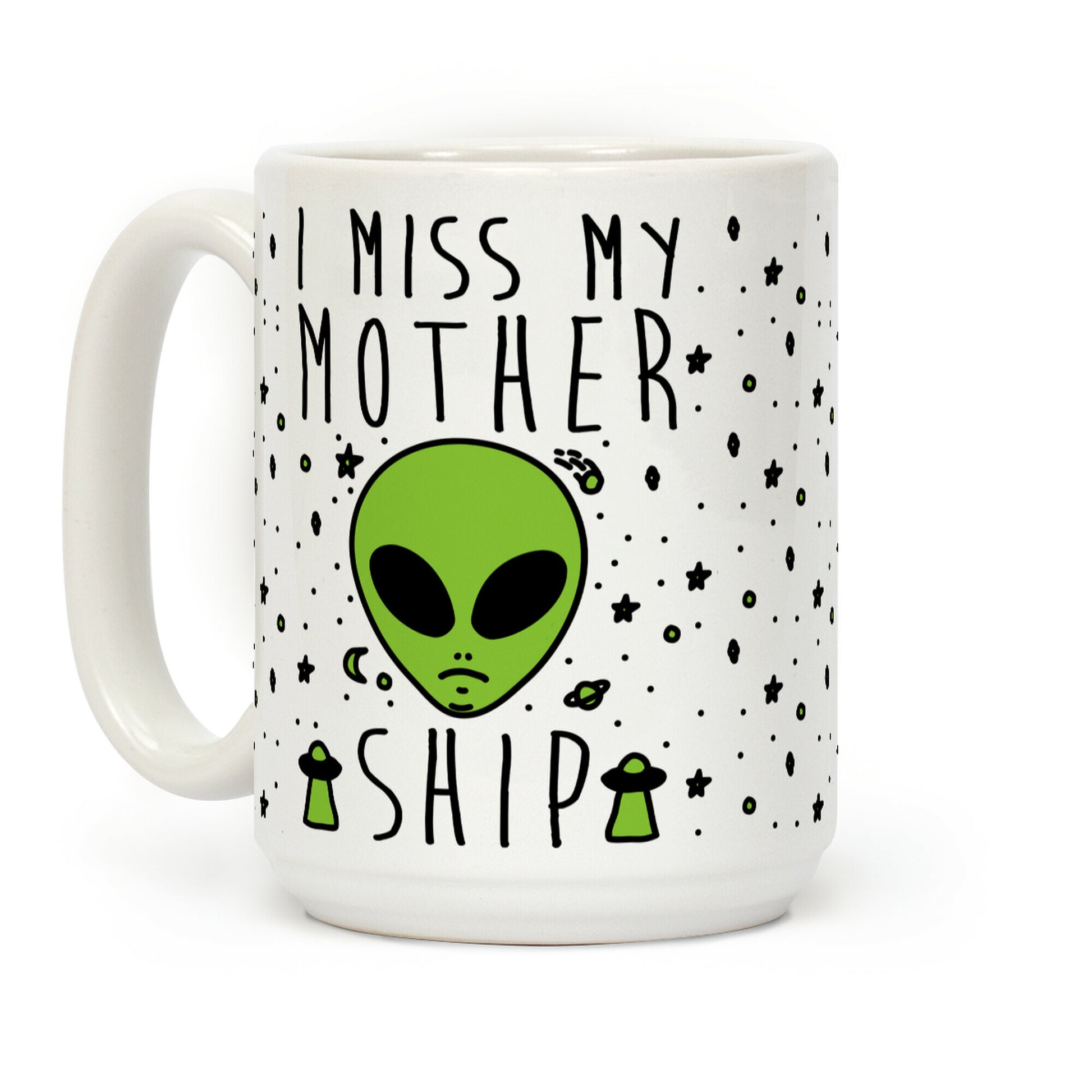I Miss My Mothership Coffee Mug