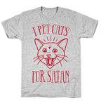 I Pet Cats For Satan T-Shirt