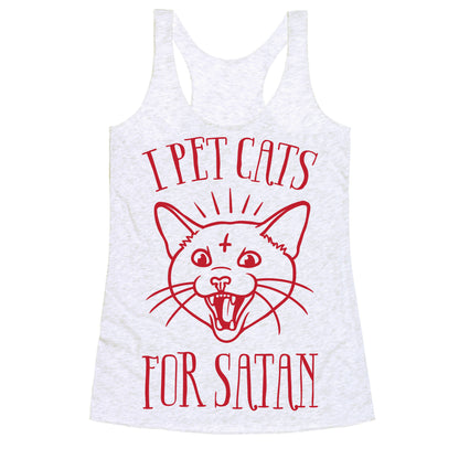 I Pet Cats For Satan Racerback Tank