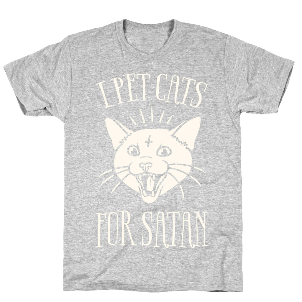 I Pet Cats For Satan T-Shirt