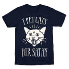 I Pet Cats For Satan T-Shirt