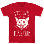 I Pet Cats For Satan T-Shirt