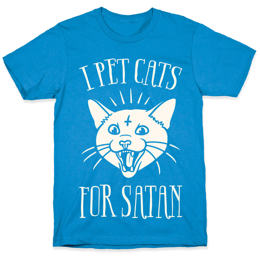 I Pet Cats For Satan T-Shirt