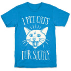 I Pet Cats For Satan T-Shirt