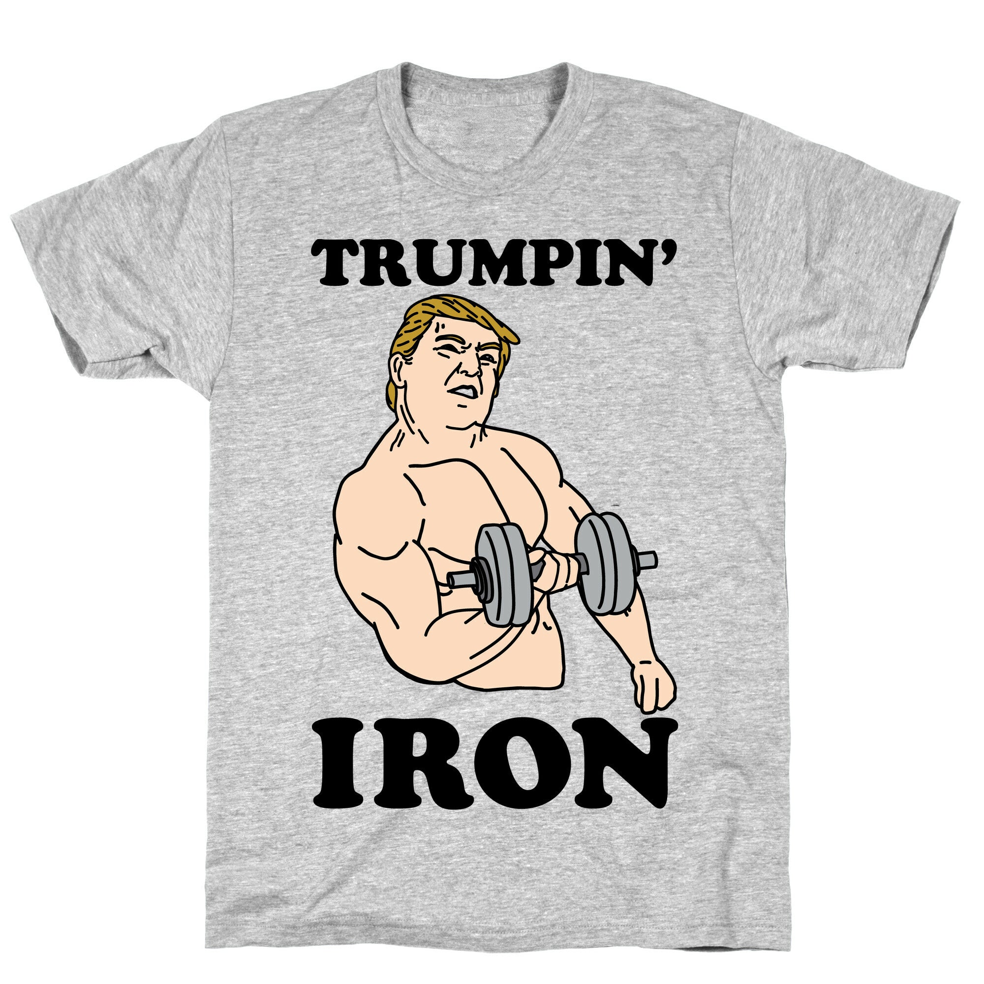 Trumpin' Iron T-Shirt