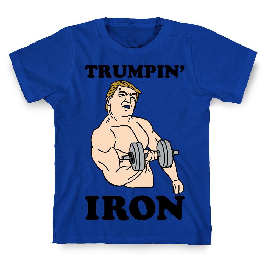 Trumpin' Iron T-Shirt