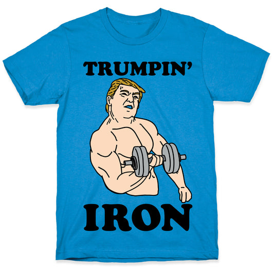 Trumpin' Iron T-Shirt