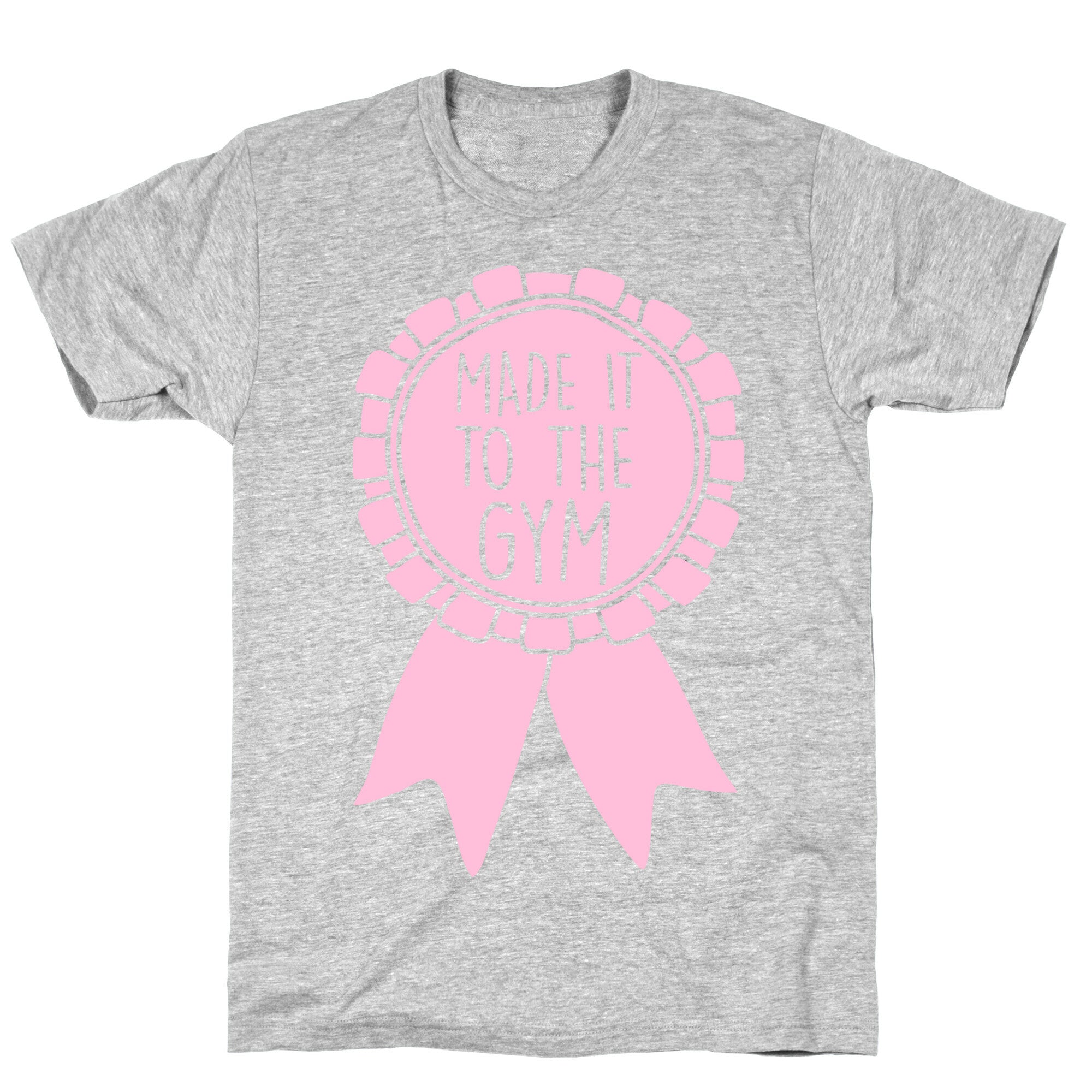 Made It To The Gym Award Ribbon T-Shirt