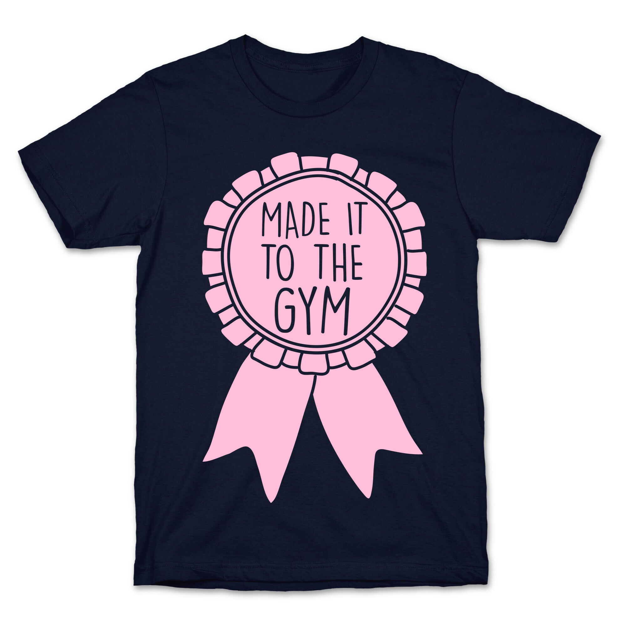 Made It To The Gym Award Ribbon T-Shirt