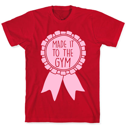 Made It To The Gym Award Ribbon T-Shirt