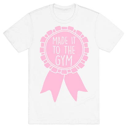 Made It To The Gym Award Ribbon T-Shirt