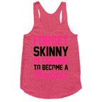 Forget Skinny I'm Training To Be A Badass Racerback Tank