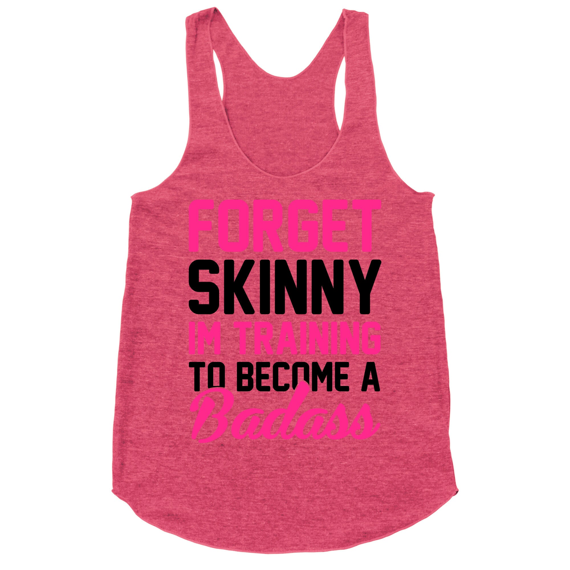 Forget Skinny I'm Training To Be A Badass Racerback Tank