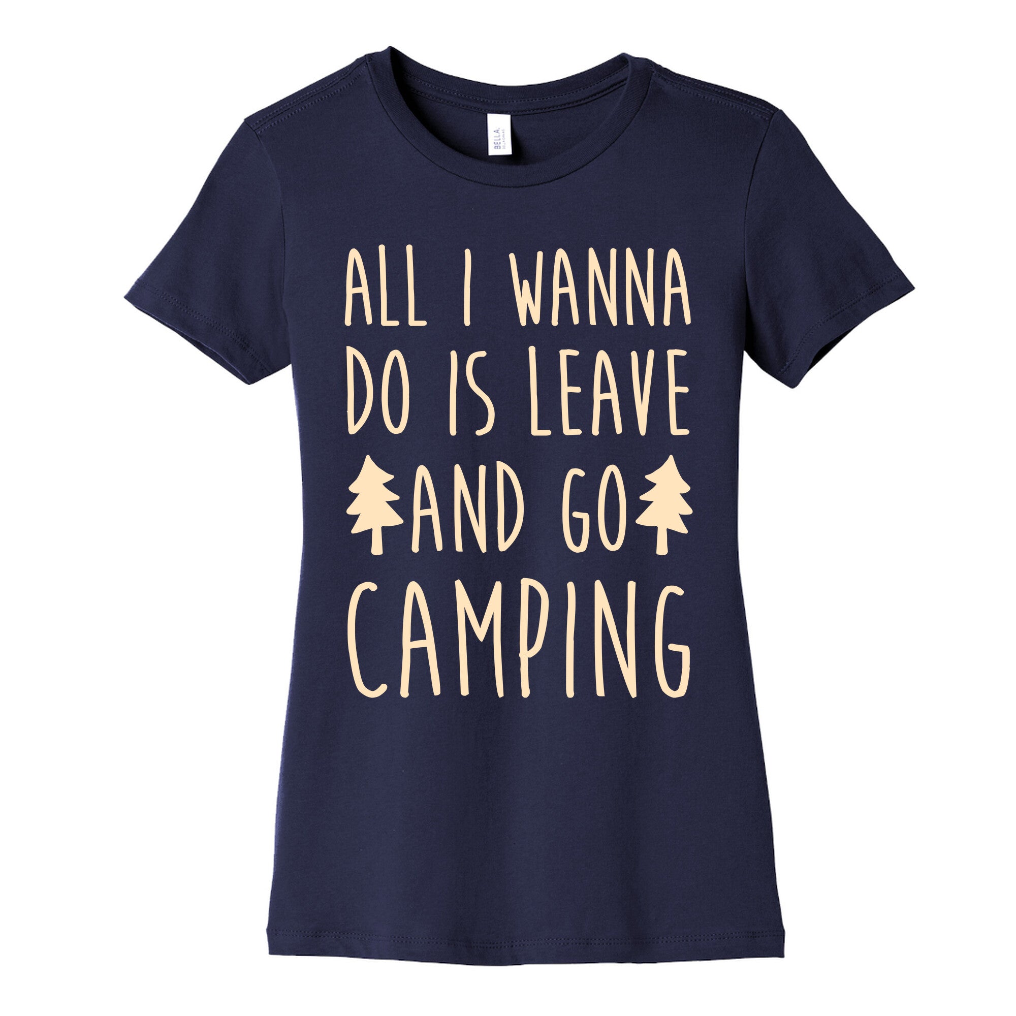 All I Wanna Do Is Leave And Go Camping Women's Cotton Tee