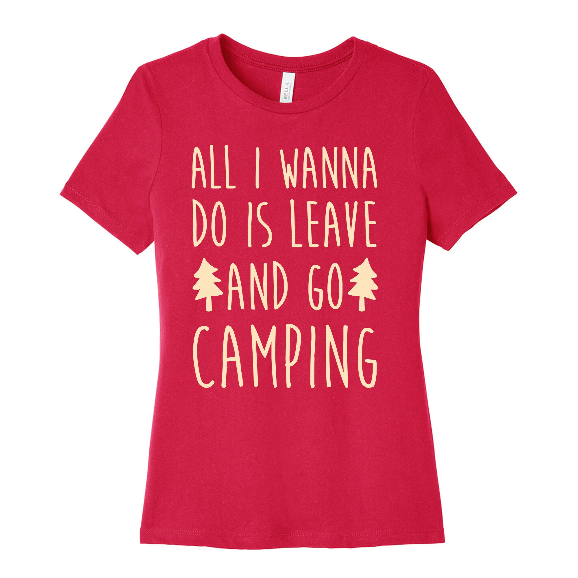 All I Wanna Do Is Leave And Go Camping Women's Cotton Tee