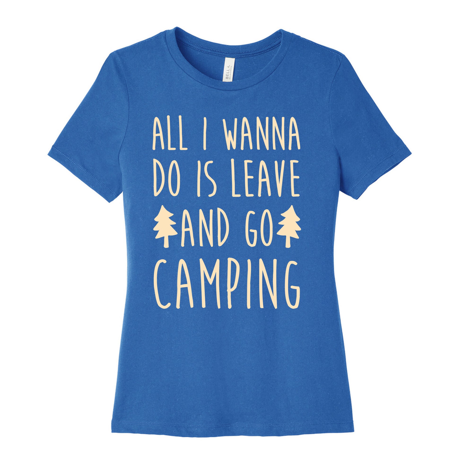 All I Wanna Do Is Leave And Go Camping Women's Cotton Tee