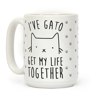 I've Gato Get My Life Together Coffee Mug