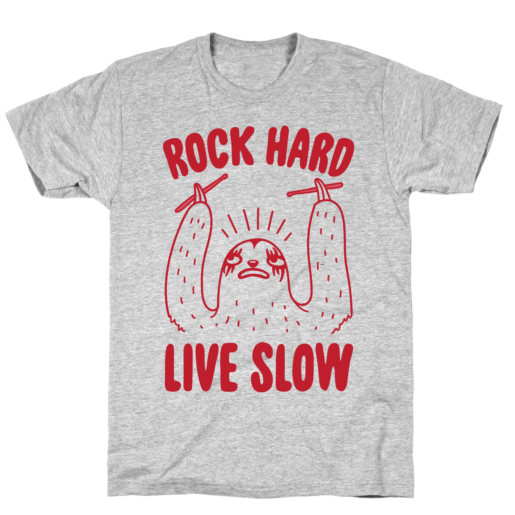 Rock Hard, Live Slow Sloth T-Shirt