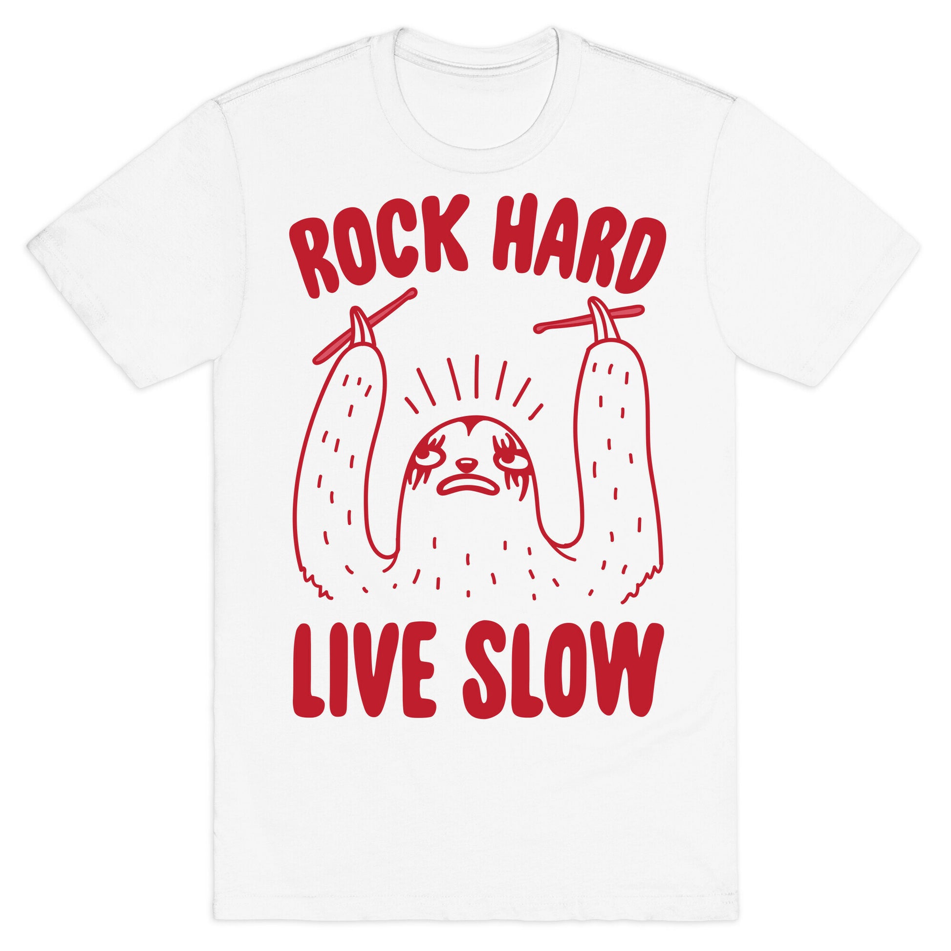 Rock Hard, Live Slow Sloth T-Shirt