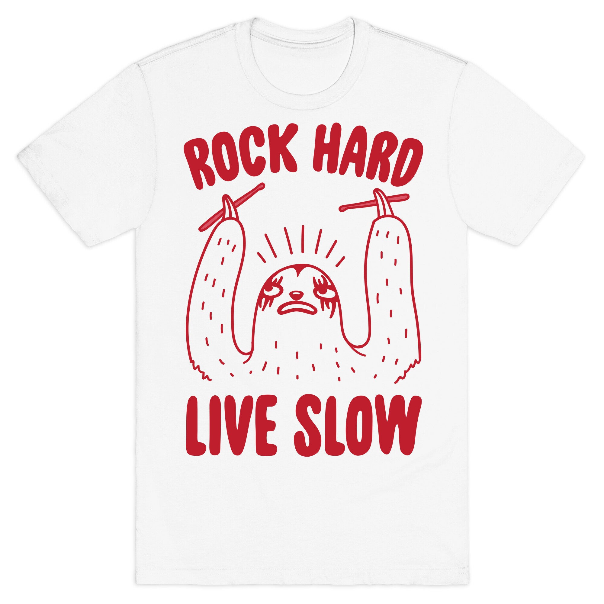 Rock Hard, Live Slow Sloth T-Shirt