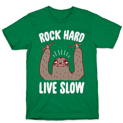 Rock Hard, Live Slow Sloth T-Shirt