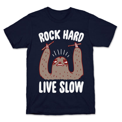 Rock Hard, Live Slow Sloth T-Shirt
