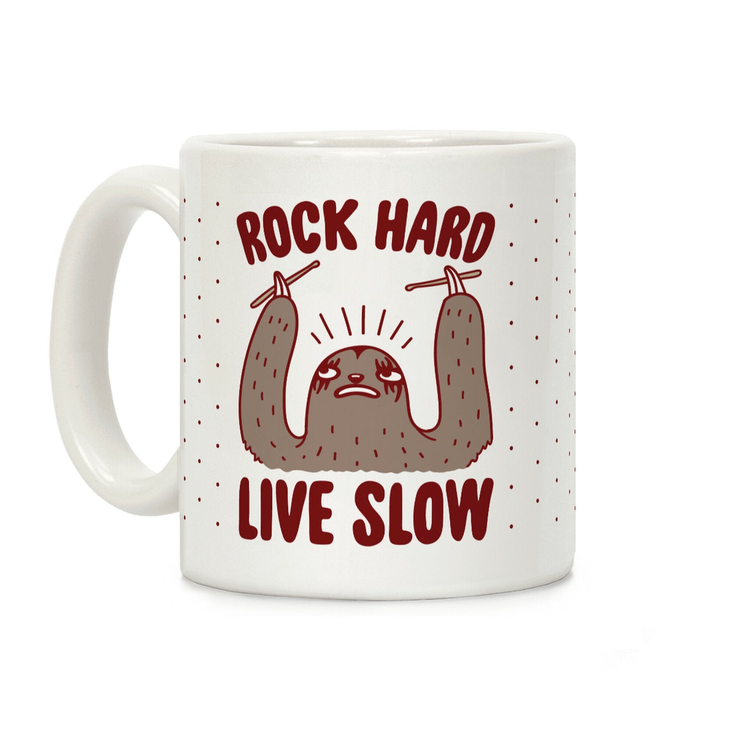 Rock Hard, Live Slow Sloth Coffee Mug