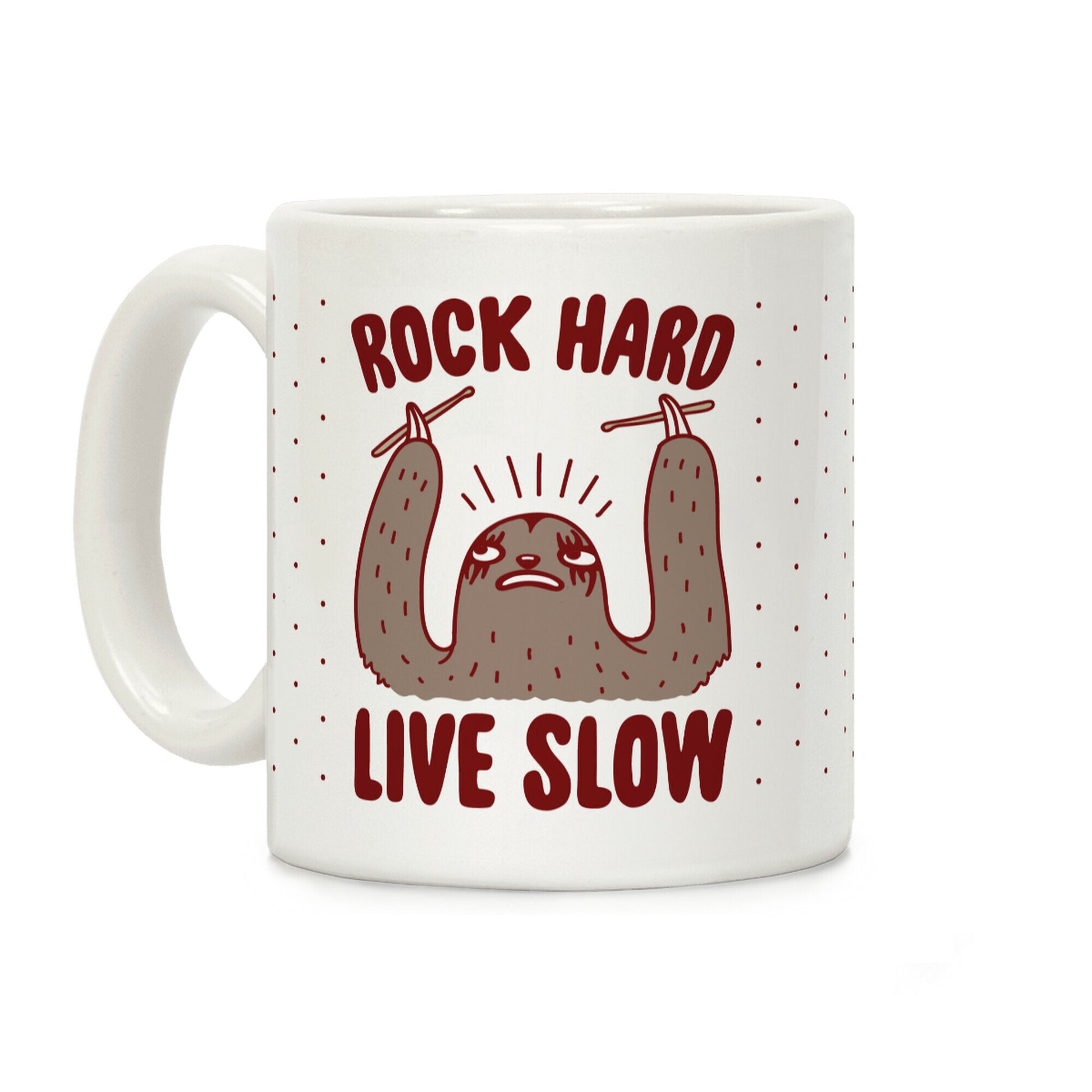 Rock Hard, Live Slow Sloth Coffee Mug
