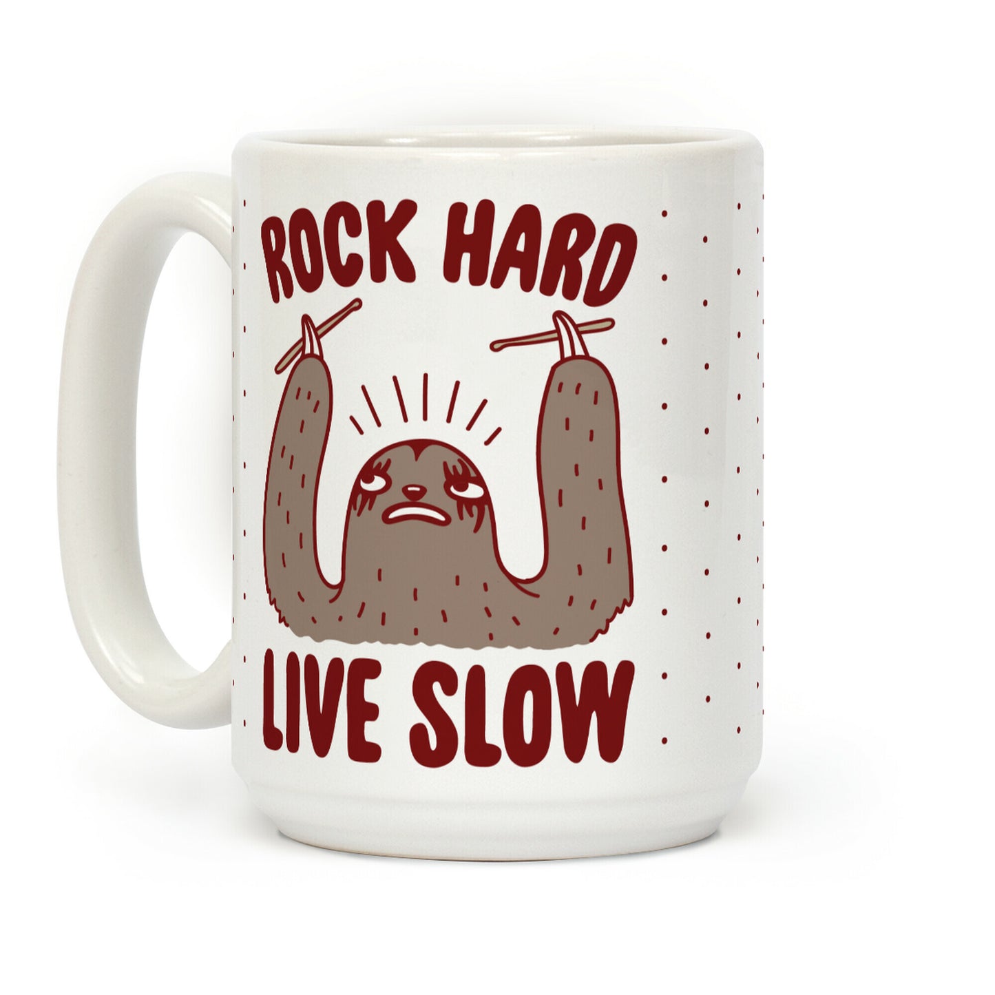 Rock Hard, Live Slow Sloth Coffee Mug