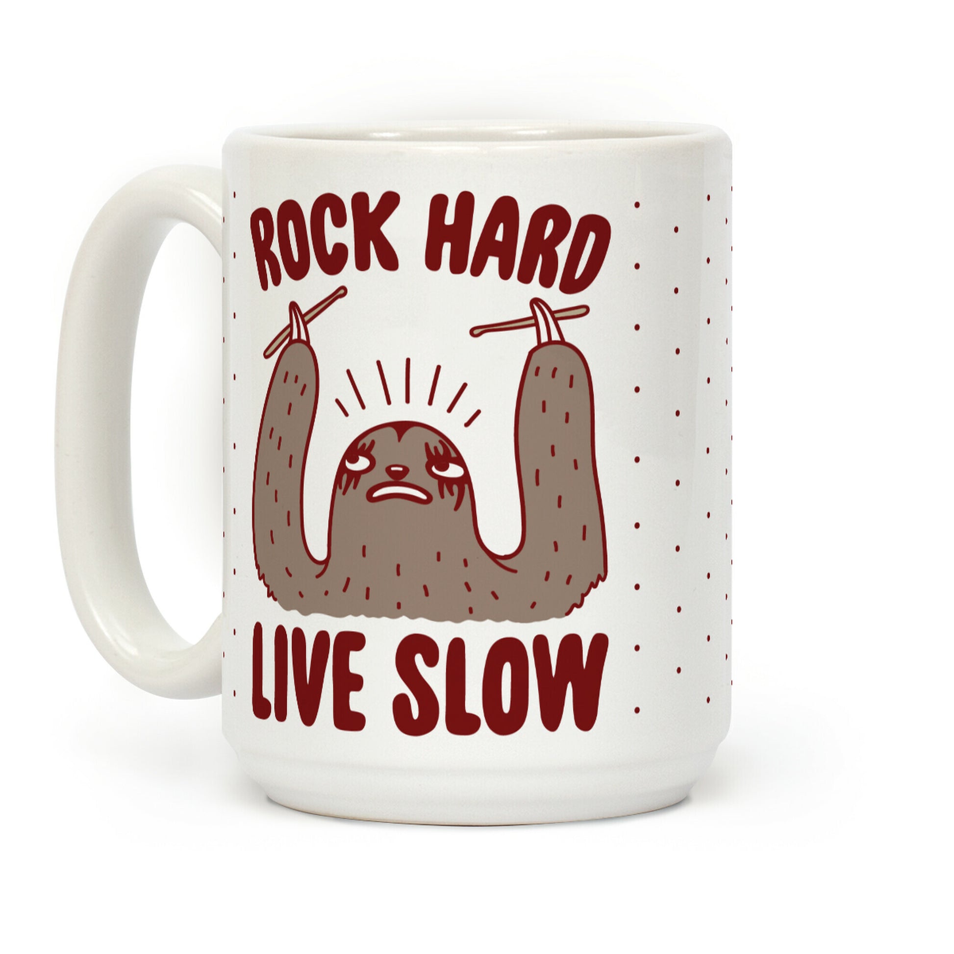 Rock Hard, Live Slow Sloth Coffee Mug
