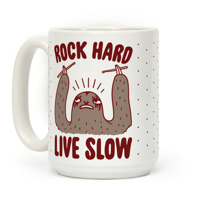 Rock Hard, Live Slow Sloth Coffee Mug