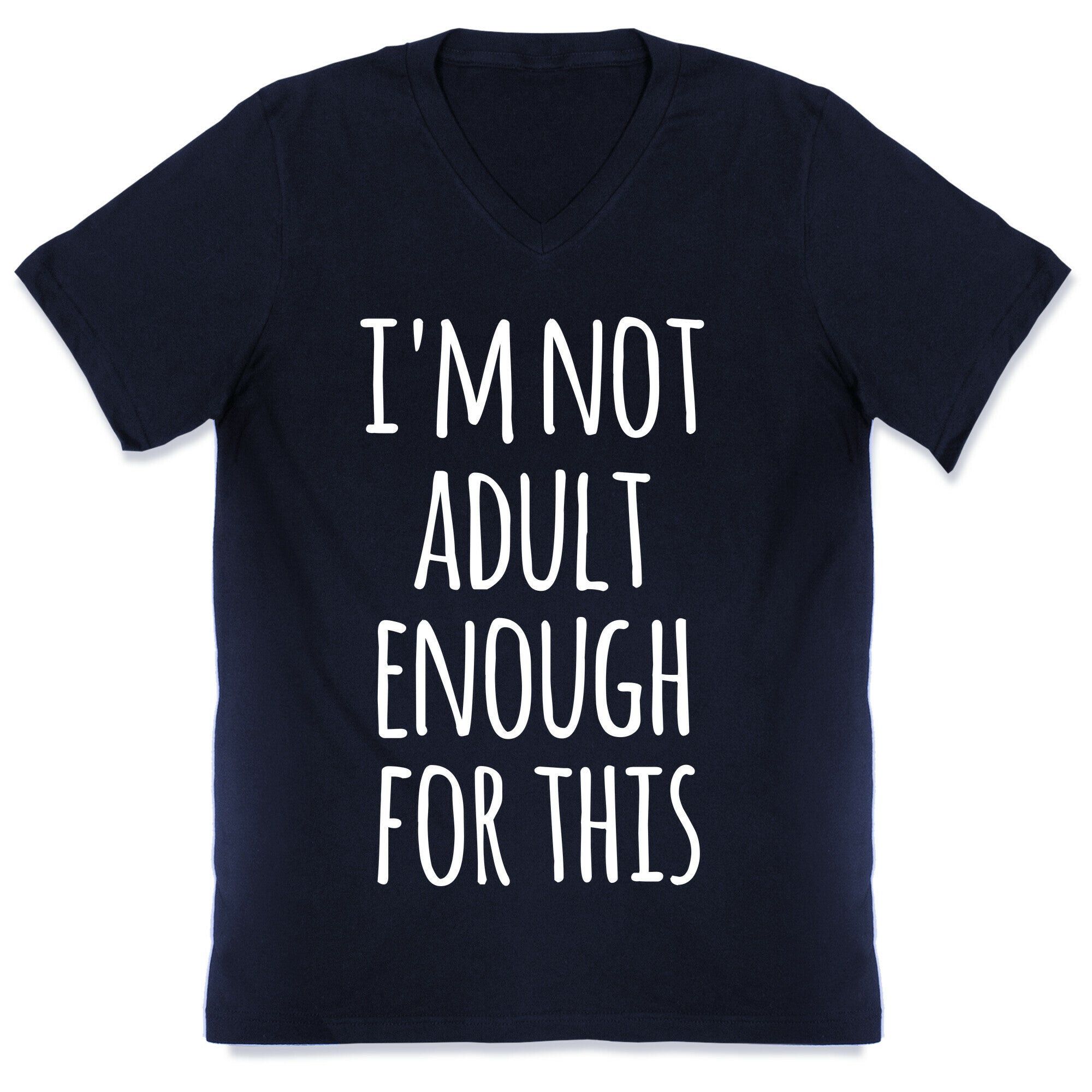 I'm Not Adult Enough For This V-Neck