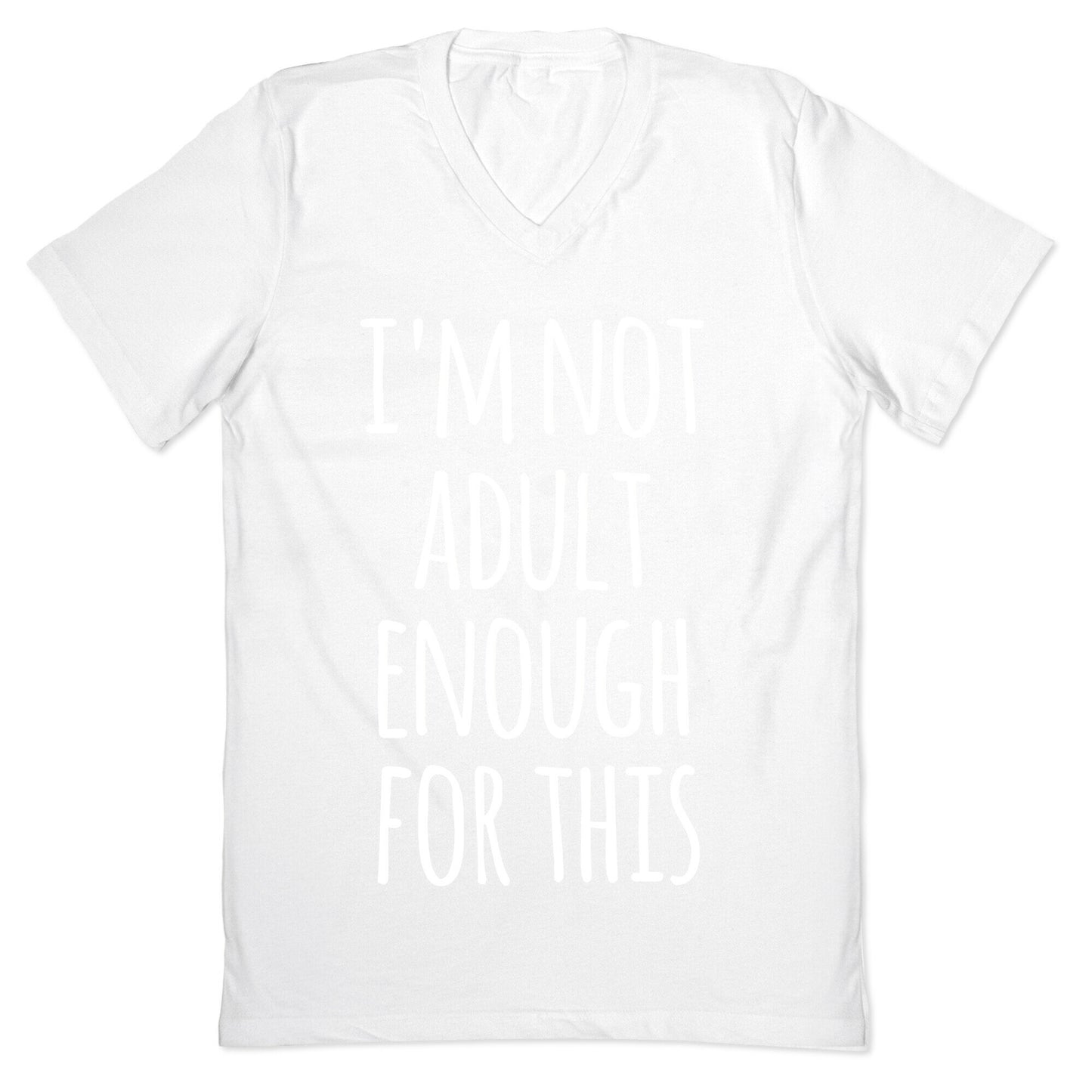 I'm Not Adult Enough For This V-Neck